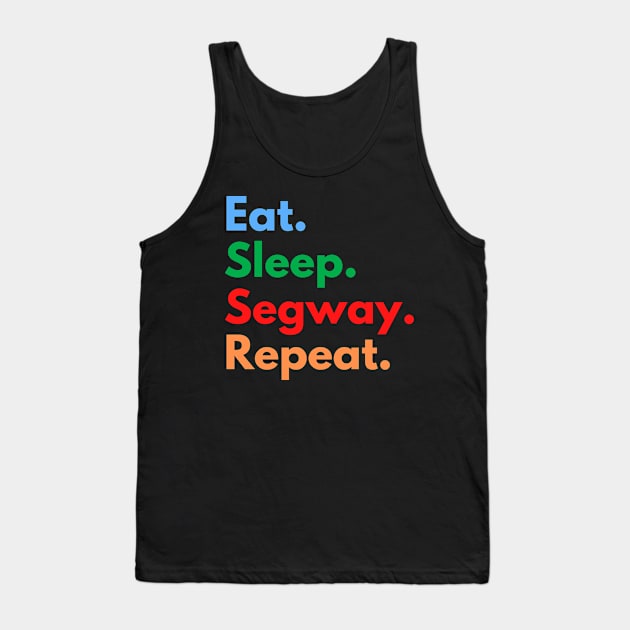 Eat. Sleep. Segway. Repeat. Tank Top by Eat Sleep Repeat